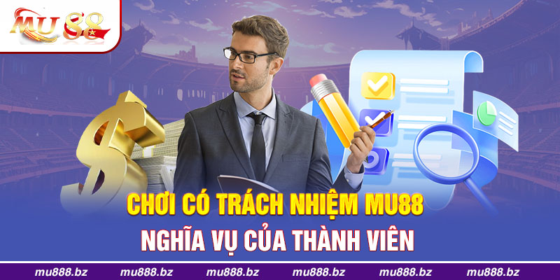 Nội dung chơi có trách nhiệm được MU88 đưa ra