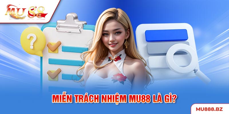 Miễn trách nhiệm được quy định bởi MU88